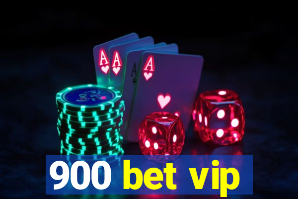 900 bet vip