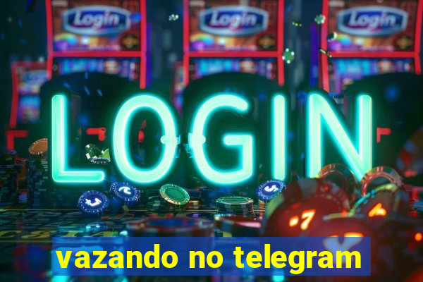 vazando no telegram