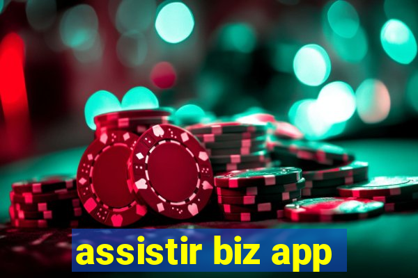 assistir biz app