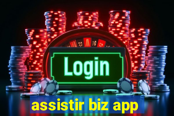 assistir biz app