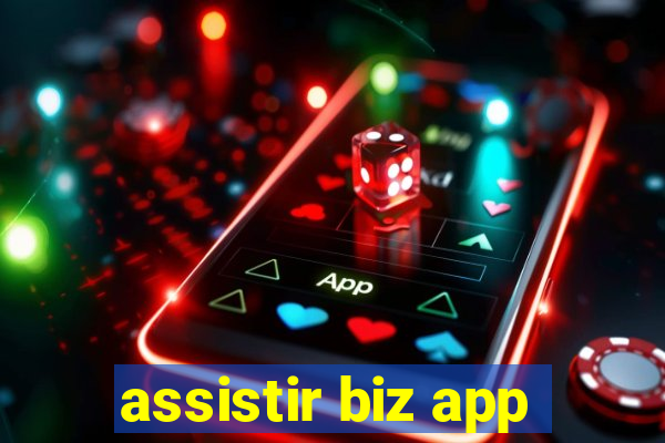 assistir biz app