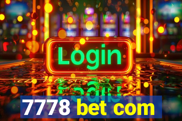 7778 bet com