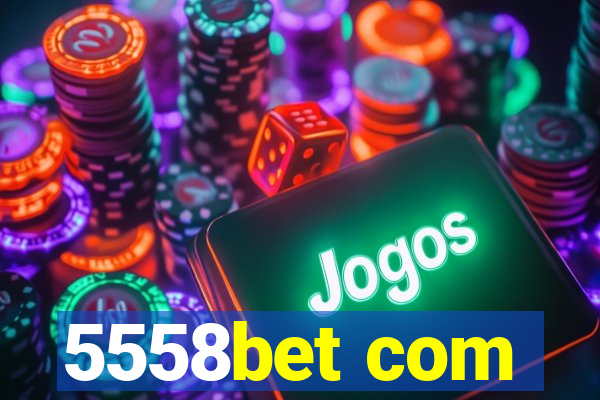 5558bet com