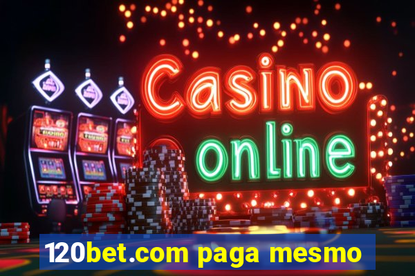 120bet.com paga mesmo