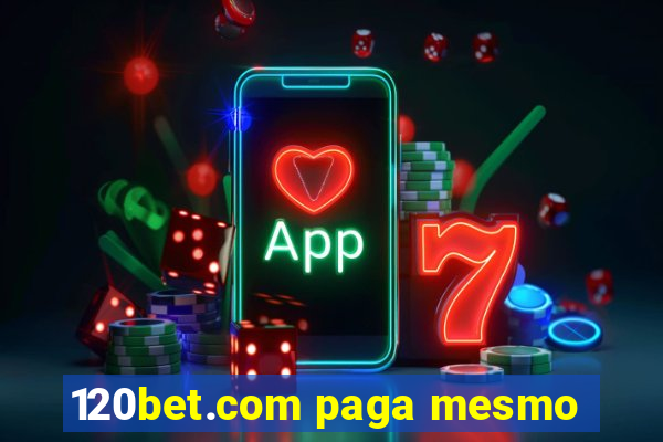 120bet.com paga mesmo