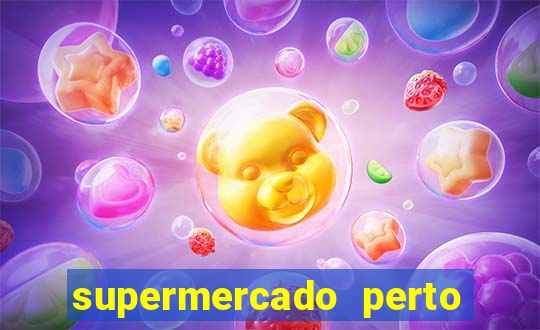 supermercado perto de mim