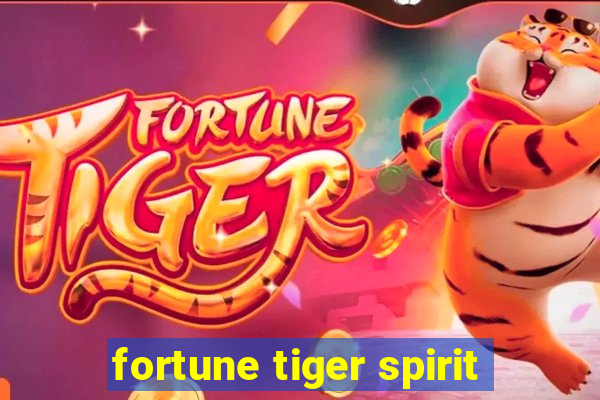 fortune tiger spirit