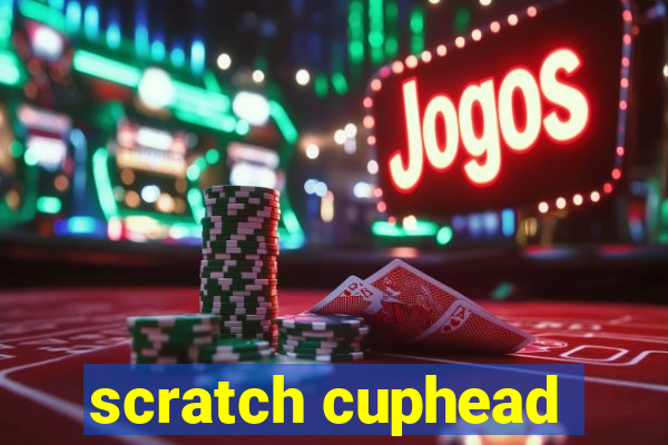 scratch cuphead