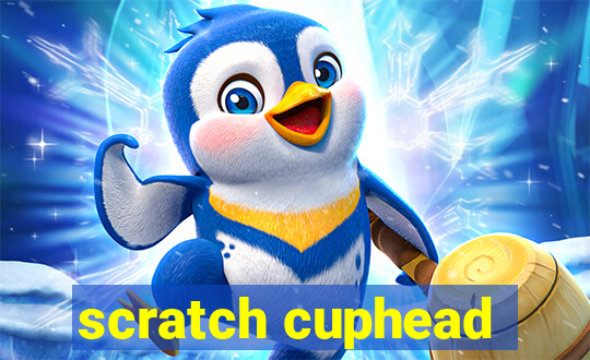 scratch cuphead