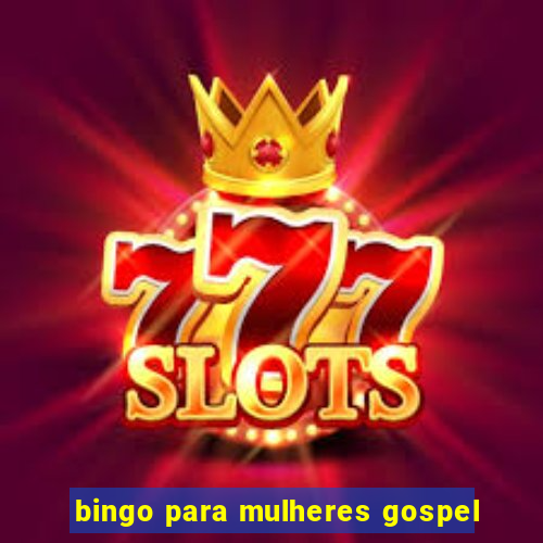 bingo para mulheres gospel