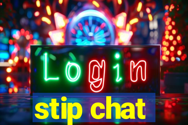 stip chat