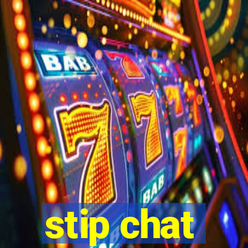 stip chat