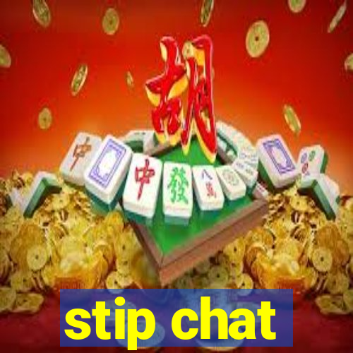 stip chat