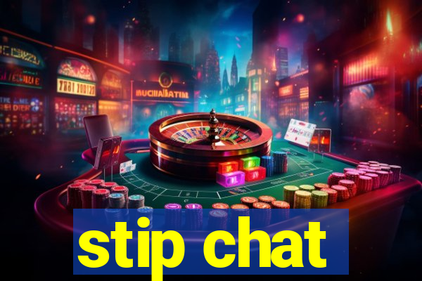 stip chat