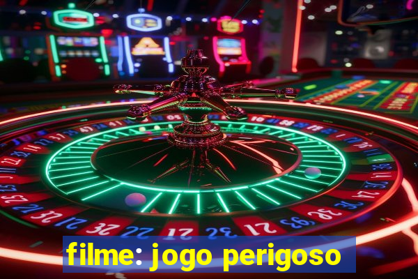 filme: jogo perigoso