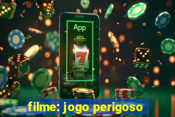 filme: jogo perigoso