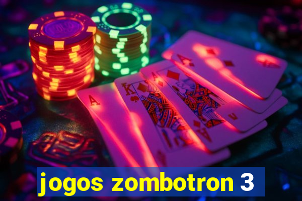 jogos zombotron 3