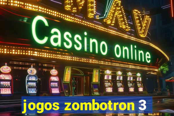 jogos zombotron 3