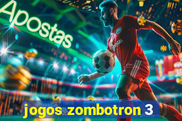 jogos zombotron 3