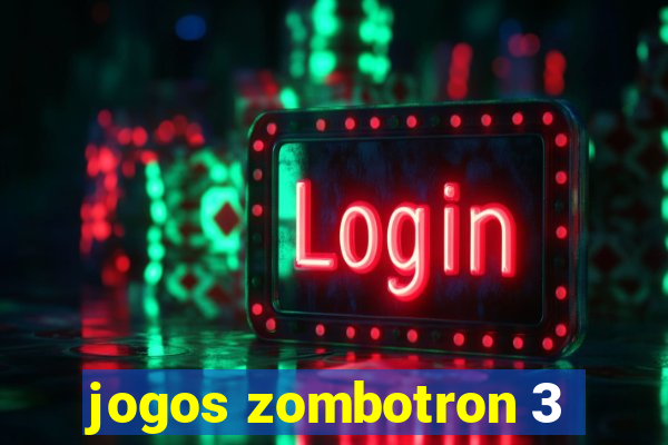 jogos zombotron 3