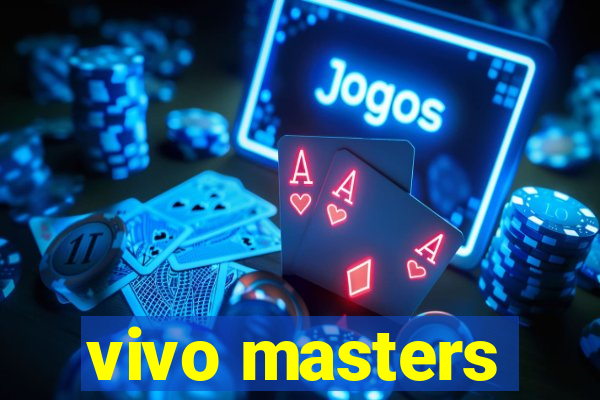 vivo masters