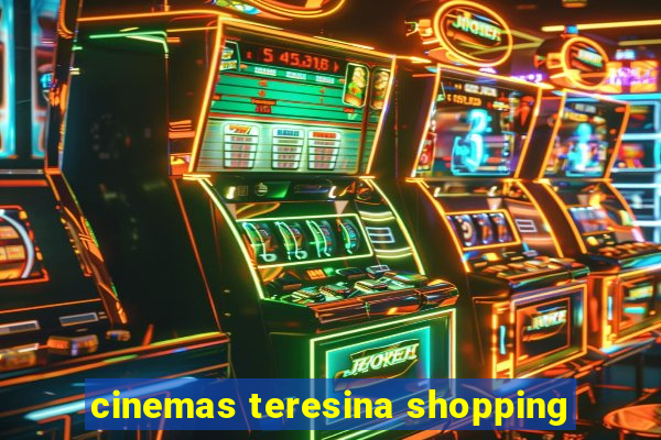 cinemas teresina shopping