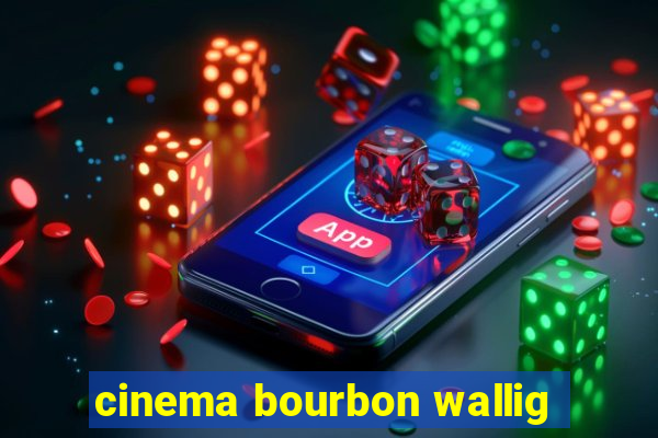 cinema bourbon wallig