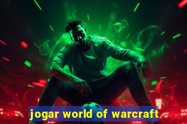 jogar world of warcraft