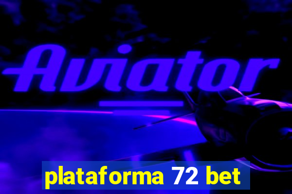 plataforma 72 bet