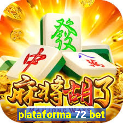 plataforma 72 bet