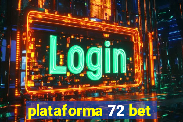 plataforma 72 bet