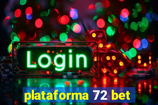 plataforma 72 bet