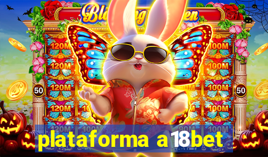 plataforma a18bet