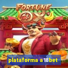 plataforma a18bet