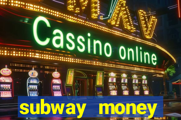 subway money deposito 1 real