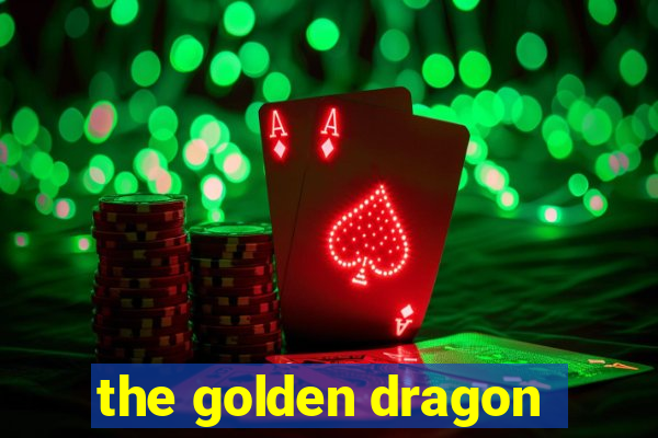 the golden dragon