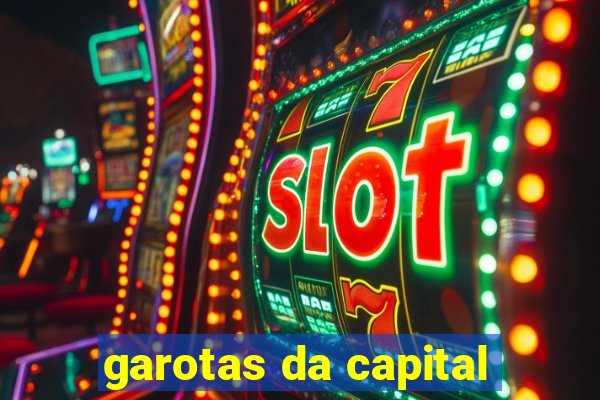 garotas da capital