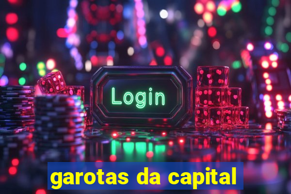 garotas da capital