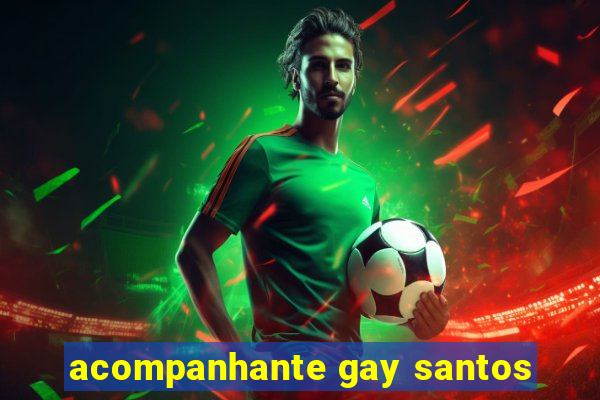 acompanhante gay santos