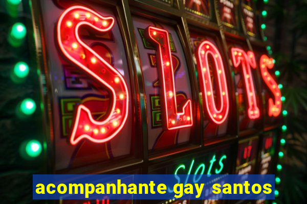 acompanhante gay santos