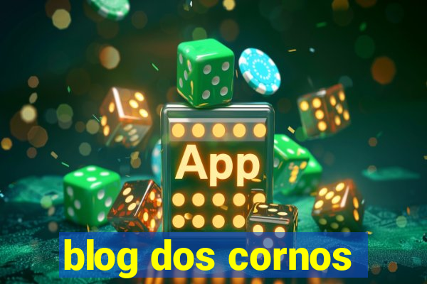 blog dos cornos