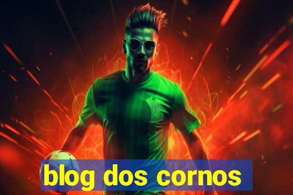 blog dos cornos