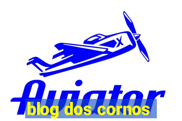 blog dos cornos