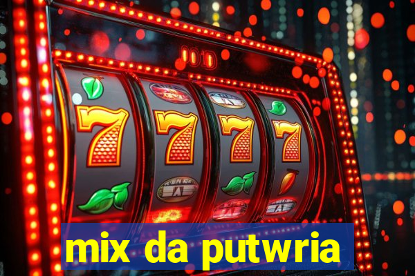 mix da putwria