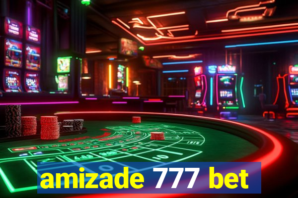 amizade 777 bet