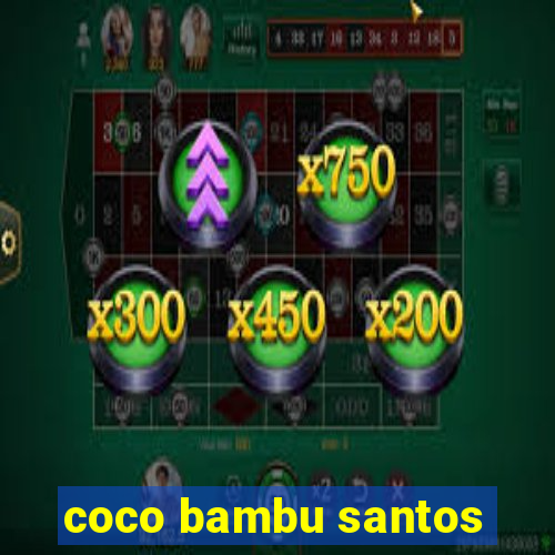 coco bambu santos