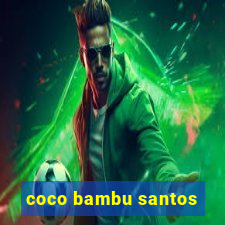 coco bambu santos