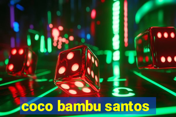 coco bambu santos