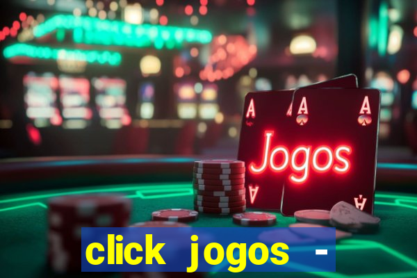 click jogos - ganhar dinheiro