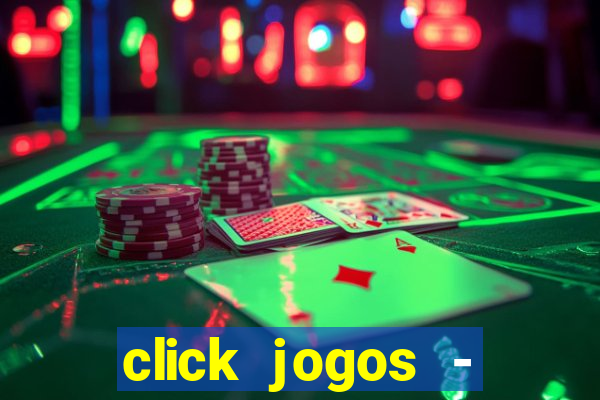 click jogos - ganhar dinheiro